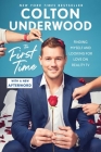 The First Time: Finding Myself and Looking for Love on Reality TV By Colton Underwood Cover Image