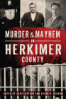 Murder & Mayhem in Herkimer County Cover Image