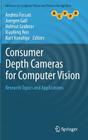 Consumer Depth Cameras for Computer Vision: Research Topics and Applications (Advances in Computer Vision and Pattern Recognition) By Andrea Fossati (Editor), Juergen Gall (Editor), Helmut Grabner (Editor) Cover Image