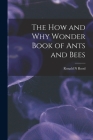The How and Why Wonder Book of Ants and Bees By Ronald N. Rood Cover Image