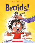 Braids! By Robert Munsch, Dave Whamond (Illustrator) Cover Image