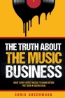 The Truth About The Music Business By Chris Greenwood Cover Image