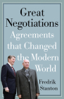 Great Negotiations: Agreements that Changed the Modern World Cover Image