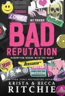 Bad Reputation (Hardcover) By Krista Ritchie, Becca Ritchie Cover Image