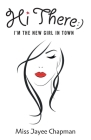 Hi There! I'm the New Girl In Town By Jayee Chapman Cover Image