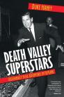 Death Valley Superstars: Occasionally Fatal Adventures in Filmland By Duke Haney Cover Image