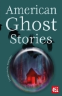 American Ghost Stories By Brett Riley (Introduction by) Cover Image