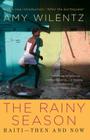 Rainy Season: Haiti-Then and Now By Amy Wilentz Cover Image