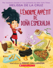 L'Énorme Appétit de Doña Esmeralda By Melissa de la Cruz, Primo Gallanosa (Illustrator) Cover Image