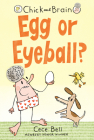 Chick and Brain: Egg or Eyeball? By Cece Bell, Cece Bell (Illustrator) Cover Image
