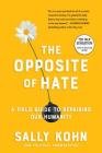 The Opposite of Hate: A Field Guide to Repairing Our Humanity Cover Image