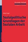 Sozialpolitische Grundlagen Der Sozialen Arbeit By Heike Engel Cover Image