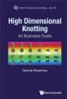 High Dimensional Knotting: An Illustrated Guide (Knots and Everything) Cover Image