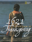 1621: A New Look at Thanksgiving By Catherine O'Neill Grace Cover Image
