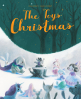 The Toys' Christmas By Claire Clément, Genevieve Godbout (Illustrator) Cover Image
