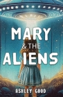 Mary & the Aliens: Mary & the Alien: Books One & Two Cover Image