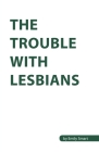 The Trouble with Lesbians Cover Image