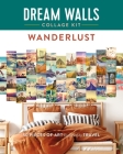 Dream Walls Collage Kit: Wanderlust: 50 Pieces of Art Inspired by Travel Cover Image