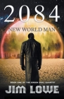 2084 - New World Man By Jim Lowe Cover Image