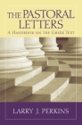The Pastoral Letters: A Handbook on the Greek Text (Baylor Handbook on the Greek New Testament) Cover Image
