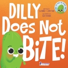 Dilly Does Not Bite!: A Read-Aloud Toddler Guide About Biting (Ages 2-4) Cover Image