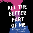 All the Better Part of Me By Alex Kydd (Read by), Jeffrey Einboden, Molly Ringle Cover Image