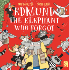 Edmund the Elephant Who Forgot By Kate Dalgleish, Isobel Lundie (Illustrator) Cover Image