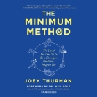 The Minimum Method: The Least You Can Do to Be a Stronger, Healthier, Happier You By Joey Thurman, Joey Thurman (Read by), Alex Boyles (Read by) Cover Image