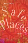 Safe Places: Stories (Juniper Prize for Fiction) By Kerry Dolan Cover Image