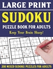 Large Print Sudoku Puzzle Book For Adults: 200 Mixed Sudoku Puzzles For Adults: Sudoku Puzzles for Adults - Easy Medium and Hard Large Print Puzzle Bo By F. K. Farina Publishing Cover Image