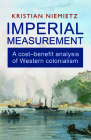 Imperial Measurement: A Cost-Benefit Analysis of Western Colonialism Cover Image