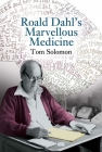 Roald Dahl's Marvellous Medicine By Tom Solomon Cover Image
