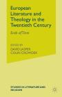 European Literature and Theology in the Twentieth Century: Ends of Time (Studies in Literature and Religion) By D. Jasper (Editor), C. Crowder (Editor) Cover Image