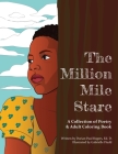 The Million Mile Stare: A Collection of Poetry & Adult Coloring Book By Gabrielle F. Fludd (Illustrator), Samantha Thornhill (Editor), Dorian Paul Rogers Cover Image