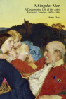 A Singular Man: A Documented Life of the Artist Frederick Sandys: 1829–1904 Cover Image