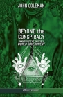Beyond the Conspiracy: Unmasking the invisible world government By John Coleman Cover Image