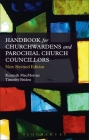 A Handbook for Churchwardens and Parochial Church Councillors: New Revised Edition By Timothy Briden, Kenneth MacMorran Cover Image