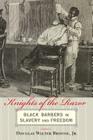 Knights of the Razor: Black Barbers in Slavery and Freedom By Douglas Walter Bristol Cover Image