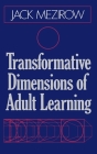Transformative Dimensions of Adult Learning (Jossey-Bass Higher and Adult Education) By Jack Mezirow Cover Image