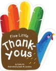 Five Little Thank-Yous By Cindy Jin, Dawn M. Cardona (Illustrator) Cover Image