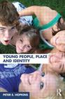 Young People, Place and Identity By Peter E. Hopkins Cover Image