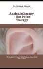 Auriculotherapy - Ear Point Therapy: The Treatment of Chronic Health Problems, Stress Relief, Pain and More By Deborah Edward Cover Image