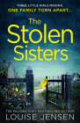 The Stolen Sisters By Louise Jensen Cover Image