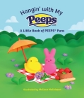 Hangin' with My Peeps(r): A Little Book of Peeps(r) Puns Cover Image