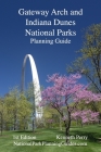 Gateway Arch and Indiana Dunes National Parks Planning Guide Cover Image