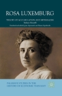 Rosa Luxemburg: Theory of Accumulation and Imperialism (Palgrave Studies in the History of Economic Thought) By T. Kowalik Cover Image