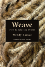 Weave: New and Selected Poems By Wendy Barker, Alicia Ostriker (Foreword by) Cover Image