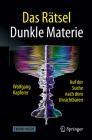 Das Rätsel Dunkle Materie: Auf Der Suche Nach Dem Unsichtbaren By Wolfgang Kapferer Cover Image