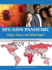 HIV/AIDS Pandemic: Origins, Science, and Global Impact By Cindy Gustafson-Brown (Editor) Cover Image