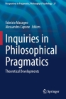 Inquiries in Philosophical Pragmatics: Theoretical Developments (Perspectives in Pragmatics #27) Cover Image